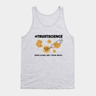 #TrustScience, Save Lives, Get your Shot Tank Top